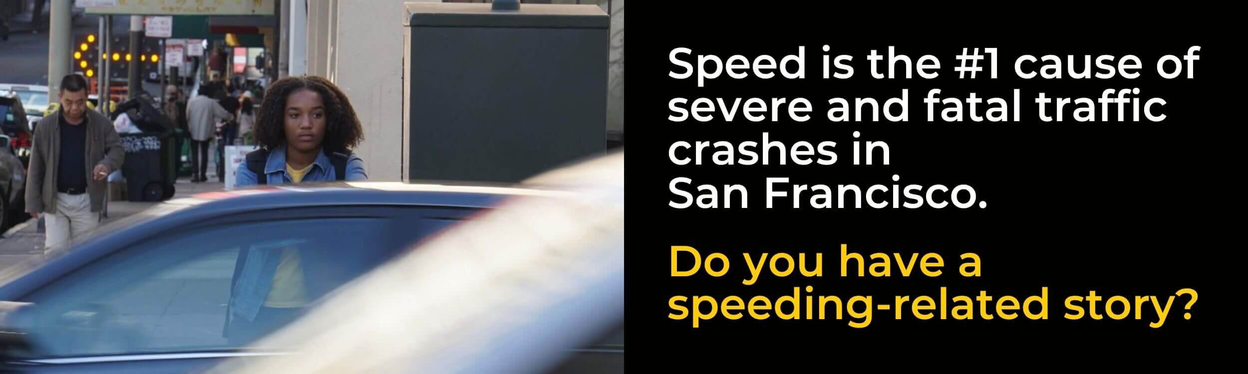 How has dangerous speeding affected you? We want to hear your story!
