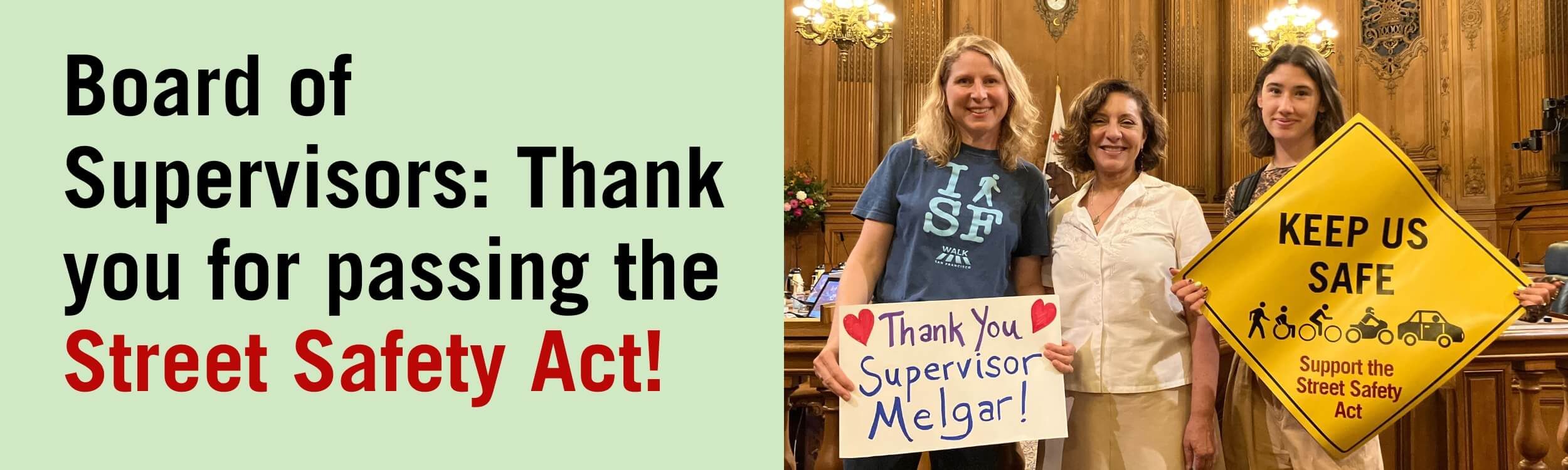 The Street Safety Act is passed unanimously by the Board of Supervisors!