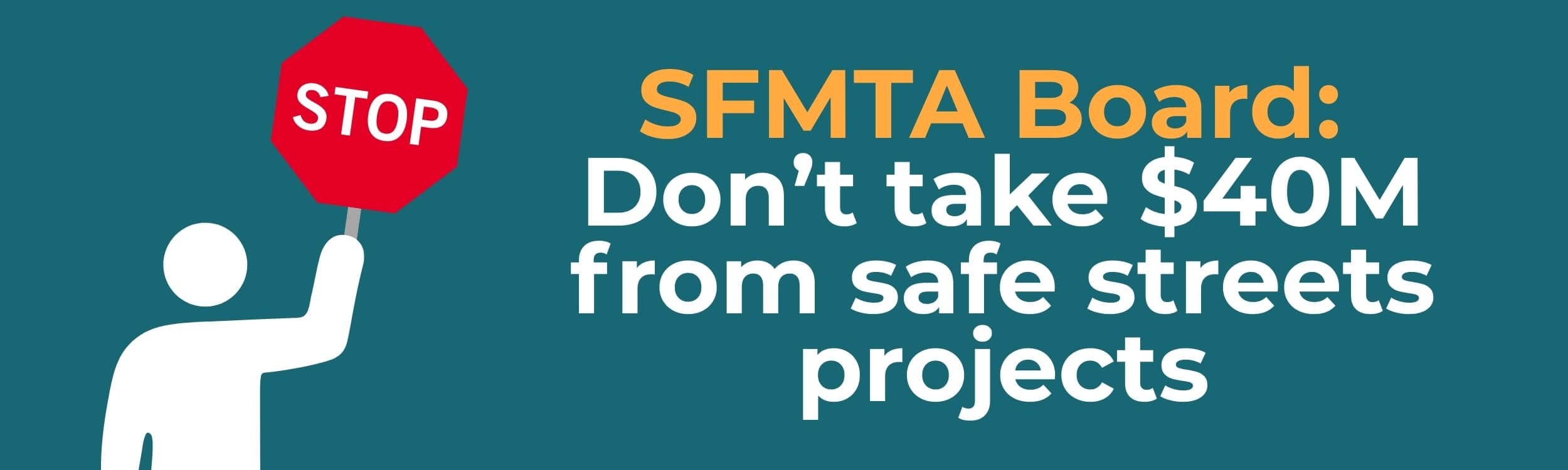 $40 million in safe streets funding is at risk: Email the SFMTA Board now!
